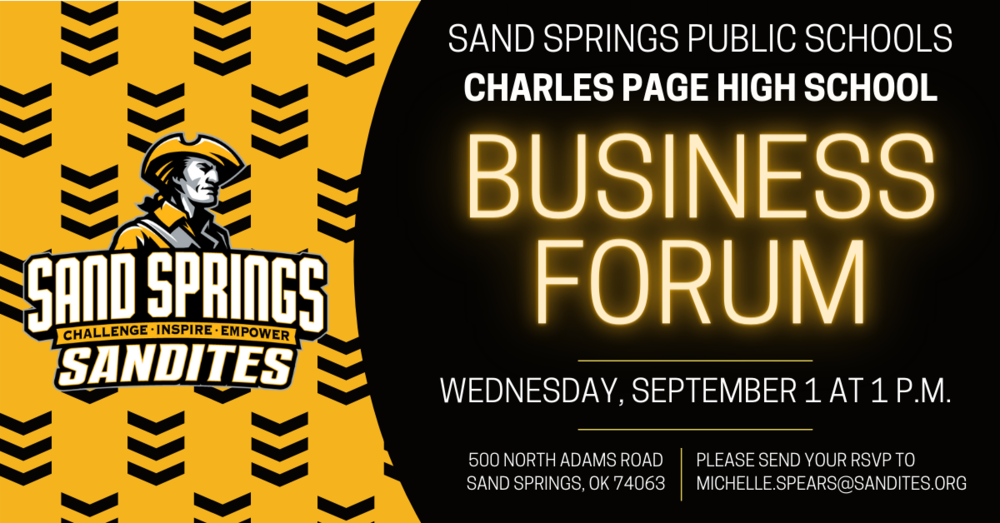 Sand Springs Public Schools Charles Page High School Business Forum Wednesday September 1 at 1 p.m.