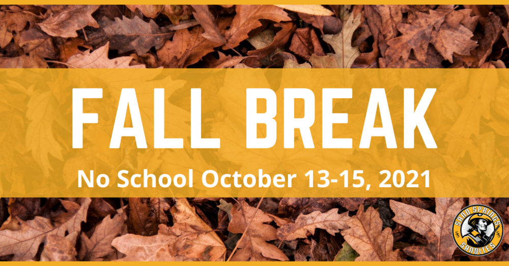 Autumn leaves with the following text overlaid: Fall Break No School October 13-15, 2021