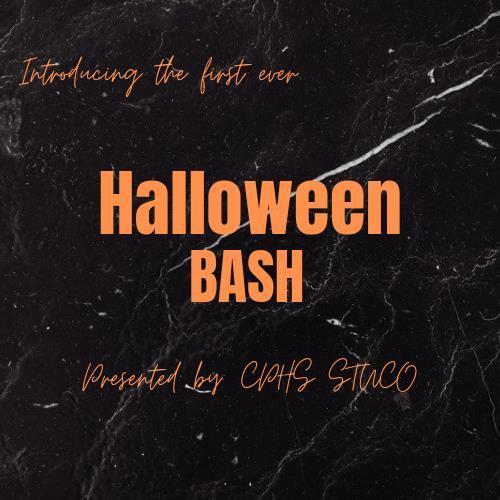 Introducing the first ever Halloween Bash presented by CPHS STUCO