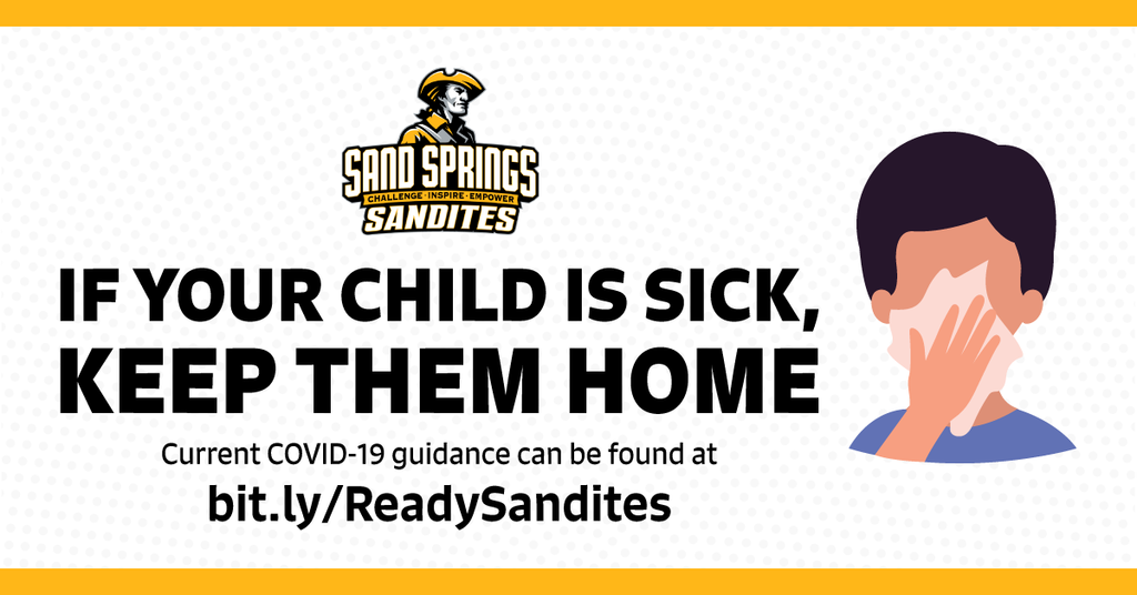If your child is sick, keep them home. Current COVID-19 guidance can be found at bit.ly/ReadySandites